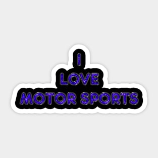 I Love Motor Sports - Purple Sticker